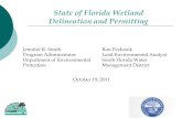 State of Florida Wetland Delineation and Permitting · State of Florida Wetland Delineation and Permitting Jennifer K. Smith Program Administrator Department of Environmental ...