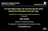 The more things change, the more they stay the …Sorting the Revolutions from the Hype Jillian Anable Professor of Transport and Energy The Institute for Transport Studies (ITS),