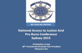 National Access to Justice And Pro Bono …...Christopher Leong 30th President/Immediate Past President Malaysian Bar National Access to Justice And Pro Bono Conference Sydney 2015