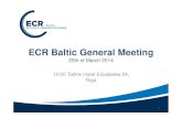 ECR Baltic General Initiatives by Edgars Pentjuss, ECR Baltic 15:10 â€“ 16:00 ECR Baltic annual report