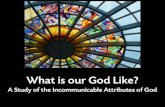 What is our God Like? · Exodus 15:11 … who is like you, O Lord, among the gods? Who is like you, majestic in holiness, awesome in glorious deeds, doing wonders? Psalm 8:1 … O