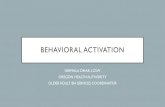 Behavioral activation - DSAMH Conference/Behavioral Activation.pdfin depression treatment • explain behavioral activation toy our client • this approach is behavioral and environmental
