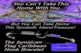You Can’t Take This Home With You - Casa de Orocasadeoro.com/Jamaica Flag.pdf · You Can’t Take This Home With You... But You Can Take Home This Symbolic Island Treasure! The