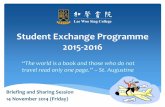 Student Exchange Programme 2014-2015 - Lee …...2014/11/14  · 10 Nov 2014 (Mon) Open for application 14 Nov 2014 (Fri) Attend Briefing and Sharing Session 19 Nov 2014 (Wed) 11:59