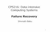 CPS216: Data-intensive Computing Systems · Failure Recovery Shivnath Babu . 2 ... Green Blue Age 52 3421 1 . 3 Integrity or consistency constraints •Predicates data must satisfy