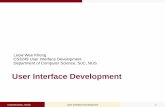 User Interface Development - NUS Computingcs3249/lecture/UI development.pdf · CS3249 (SoC, NUS) User Interface Development 18 CS3249 (SoC, NUS) User Interface Development 18 Not