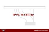 IPv6 Mobility - 6DISS · 2005-10-25 · IPv6 Protocol Extension: Mobility Header • New extension header to be used by MN, HA and CN in all messaging related to the creation and