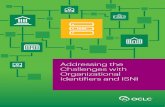 Addressing the Challenges with Organizational Identifiers and ISNI · 2020-06-14 · Addressing the Challenges with Organizational Identifiers and ISNI 6 EXECUTIVE SUMMARY Organizational