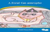 A Feral Cat-astrophe - Enviro-Stories · A Feral Cat-astrophe. Northern Agricultural Catchments Council, WA. 2 Year 5 students Logan, Sophie, Kiera-Bell, Chloe and Isabelle, ... They