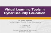 Virtual Learning Tools in Cyber Security Education€¦ · Virtual Learning Tools in Cyber Security Education Dr. Sherly Abraham Faculty Program Director IT and Cybersecurity . ...