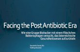 Facing the Post Antibiotic Era · Facing the Post Antibiotic Era Wie eine Gruppe Biohacker mit einem Fläschchen Bakteriophagen versucht, das österreichische Gesundheitswesen aufzurütteln