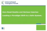 Zero Road Deaths and Serious Injuries: Leading a …...Zero Road Deaths and Serious Injuries: Leading a Paradigm Shift to a Safe System. 2 Acknowledgements •29 Members of ITF/OECD