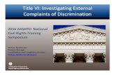 VI: Investigating External Complaints of Discrimination · 2018-02-09 · Title VI: Investigating External Complaints of Discrimination 2016 AASHTO National Civil Rights Training