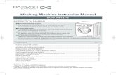 Washing Machine Instruction Manual - Daewoo Electronics€¦ · Washing Machine Instruction Manual A NOTE TO YOU Thank you for buying a DAEWOO appliance. DAEWOO washers are easy to
