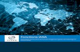 Fonctions IANA · Toutes les opérations sont effectuées d’une manière professionnelle, juste et neutre conformément aux politiques et directives développées par les parties