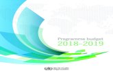 Programme budget 2018-2019 - WHO...Programme budget 2018- 2019 5 BUDGET OVERVIEW 12. The total Proposed programme budget 2018–2019 amounts to US$4421.5 million (summarized in Table