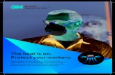 The heat is on. Protect your workers. · The heat is on. Protect your workers. When working in hot and humid environments, finding both reliable and comfortable respiratory protection