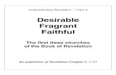 Desirable Fragrant Faithfulwaitarachurch.org.au/wp-content/uploads/2017/07/...Desirable Fragrant Faithful The first three churches of the Book of Revelation An exposition of Revelation