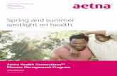 Spring and summer spotlight on health - Aetna · When it comes to your risks, take charge Start by seeing your doctor and learning your risks: • Get regular cholesterol and blood