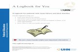A Logbook for You - University Health Network€¦ · A Logbook for You Use this logbook to help you: • learn more about your disease • take better control of your heart failure