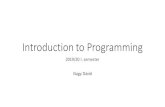 Introduction to Programming - unideb.hu...Introduction to Programming 2019/20 I. semester Nagy Dávid Information •Email address: nagy.david@inf.unideb.hu •Office: IK-231 Faculty