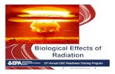 Biological Effects of Radiation - Trainex Bio effects.pdf · Biological Effects We know more about biological effects with ionizing radiation than other environmental factors. Four