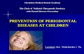 PREVENTION OF PERIODONTAL DISEASES AT CHILDREN · Classification of the periodontal diseases (according to WHO): gingivitis-the gums inflammation, caused by the unfavorable influence