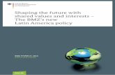 Shaping the future with shared values and interests – The ... · shaping the future with shared values and interests – the bmz’s new latin america policy key points of the bmz’s
