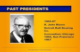 PAST PRESIDENTS - BSA 2020 Convention · 2018-08-16 · PAST PRESIDENTS 1966-67 R. John Moore Detroit Ball Bearing Co. Convention ... An International Trade Association PAST PRESIDENTS
