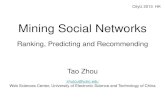 Mining Social Networks - City Ucom.cityu.edu.hk/COMDOC/.../seminarPPT-2013-02-18.pdf · Mining Social Networks Ranking, Predicting and Recommending Tao Zhou zhutou@ustc.edu Web Sciences