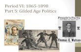 Period VI: 1865-1898 Part 5: Gilded Age Politics...• Same policies as ﬁrst term – minimalist government • Modest tariﬀ reducNons • Interstate Commerce Act (1887): railroad