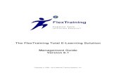 The FlexTraining Total E-Learning Solution Management ...FlexTraining Authoring Tool (for specific procedures, see the FlexAuthoring/Authoring Tool section of this Management Guide).