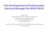 The Development of Subseasonal Forecast through the NCEP GEFS€¦ · Evaluation of MJO skills Based on Wheeler-Hendon Index An improvement comes from three areas: 1. Ensemble and