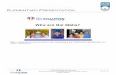 5 Sikh Awareness Presentation Elementary€¦ · Sikhism Sikhism is the fifth largest world religion Sikhs believe in 1 God Sikhs believe everyone is equal Slide 4: Sikhism is the