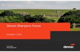 Devon Sharpens Focus - Hart Energy · Devon Sharpens Focus December 7, 2015. Investor Contacts & Notices ... and uncertainties that could cause Devon’s actual results to differ