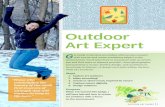 Outdoor Art Expert · 2016-06-08 · Outdoor Art Expert G et ready to become an outdoor artist as you connect with nature and create something helpful to the environment. You’ll