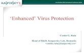 'Enhanced' Virus Protection · ‘Enhanced’ Virus Protection Kaspersky Labs 6 htht Annual Partner Conference ·· Turkey, 2J-u6n Jeu 2n-e6 2004 Virus Bulletin 2005 International