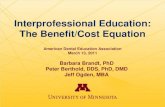 Interprofessional Education: The Benefit/Cost Equation...•Interprofessional Education • Financially the incentives are often counterintuitive •Do the “right thing” •Increase