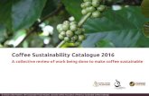 Coffee Sustainability Catalogue 2016 · Coffee Sustainability Catalogue 2016 2 © Global Coffee Platform, IDH Sustainable Trade Initiative, Specialty Coffee Association of America,