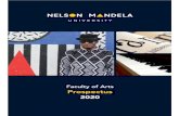 1 Faculty of Arts Nelson Mandela University€¦ · Faculty of Arts Nelson Mandela University NELSON MANDELA UNIVERSITY FACULTY OF ARTS PROSPECTUS 2020 NB: Although the information