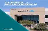 A CAREER WITH APPLIED MEDICAL · Branding, Design and Multimedia Responsible for championing and protecting the Applied Medical brand through all facets of communication. This includes