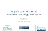 English Learners in the Blended Learning ... The Blended Learning Classroom From Staker, H., & Horn,