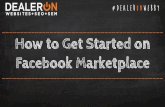 How to Get Started on Facebook Marketplace4dvai02t8ka4emt0j2hs7ccr-wpengine.netdna-ssl.com/...Ryan-Osten-F… · Top 5 Marketplace Best Practices Select one listing partner Listing