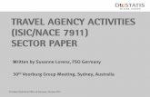 TRAVEL AGENCY ACTIVITIES (ISIC/NACE 7911) SECTOR PAPER · 7990: “other reservation services” Output of travel agencies = net approach, e.g. booking fee, commission changing sales