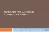 GUIDELINES FOR MANAGING CONFLICTS OF INTEREST · Conflict of interest ≠ Corruption “[A] conflict between the public duty and the private interest of a public official, in which
