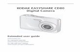 KODAK EASYSHARE CD80 Digital Camera · 2019-12-20 · KODAK EASYSHARE CD80 Digital Camera Extended user guide  For interactive tutorials:  For help with your camera:  ...