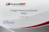 Freight Advisory Council (FAC)€¦ · Freight Advisory Council (FAC) December 1, 2017 Brad Hofer Brad.Hofer@IowaDot.us Phone : 515-239-1787