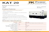 KAT 2 · 2019-04-18 · KAT 20 20kW 60 Hz / 1800RPM MODEL UNIT KAT 20 Type Frequency Standby Output Voltage – Single Phase Armature Connec on Phase / Wire - Roa ng ﬁeld single-phase