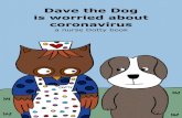 smartfile.s3.amazonaws.comsmartfile.s3.amazonaws.com/.../2020/03/dave-the-dog... · Dave the Dog is worried about coronavirus O a nurse Dotty book DOTTY 000 oo o . There was once
