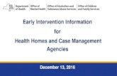 December 13, 2016 Early Intervention Service …...December 13, 2016 Early Intervention Service Information for Health Homes and Case Management AgenciesDecember 13, 2016 Early Intervention